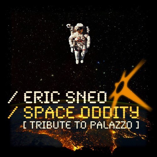 Eric Sneo-Space Oddity (Tribute to Palazzo)