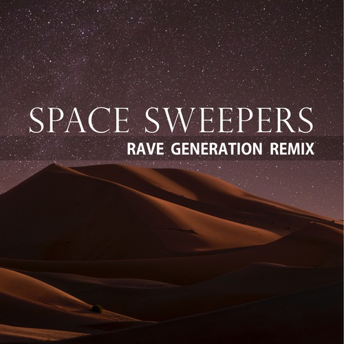 Gold And Glory, Rave Generation-Space Sweepers