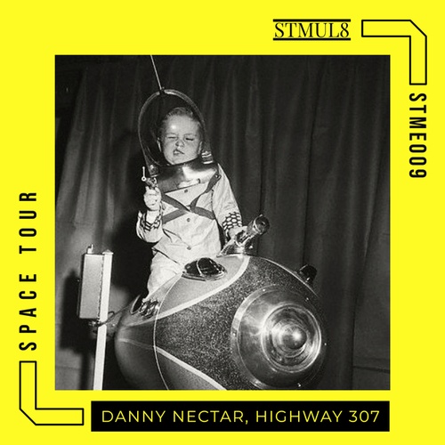 Danny Nectar, Highway 307-Space Tour
