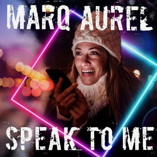 Marq Aurel-Speak to Me