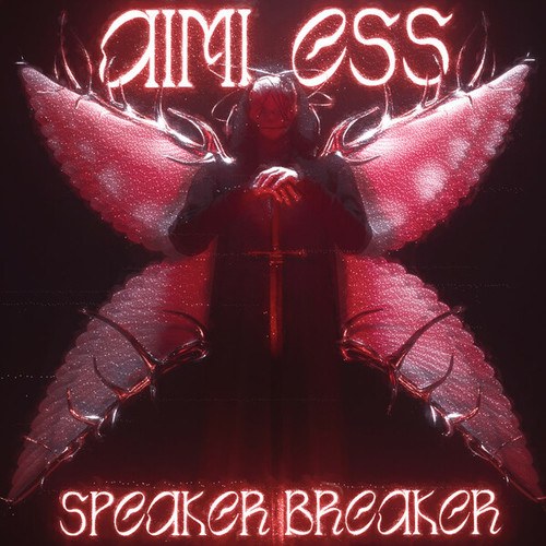 Aimless-Speaker Breaker