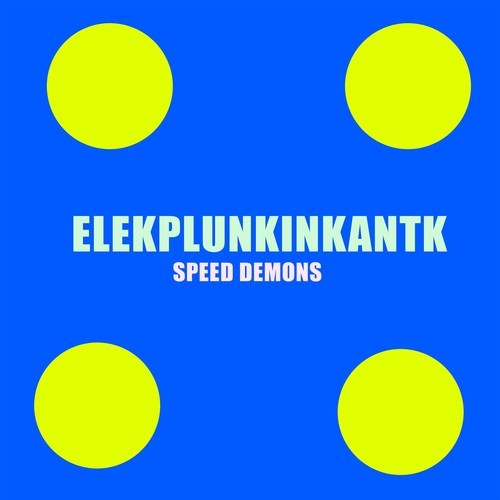 Elekplunkinkantk-Speed Demons