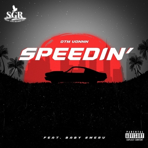 OTM Vonnn, Baby Swerv-Speedin'