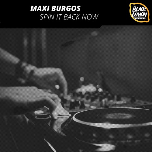 Maxi Burgos-Spin It Back Now