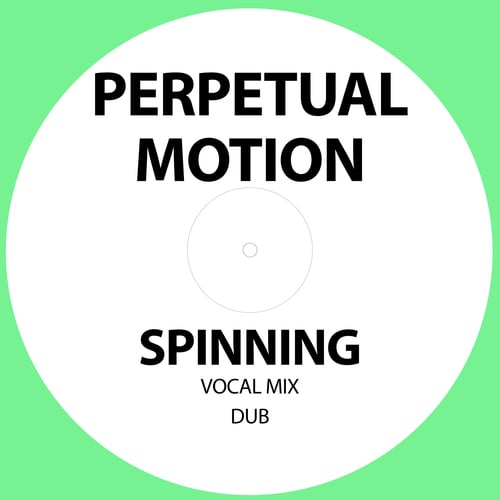 Perpetual Motion-Spinning