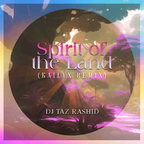 DJ Taz Rashid, Kailyx-Spirit Of The Land