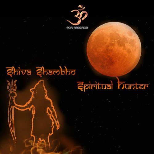 Shiva Shambho-Spiritual Hunters