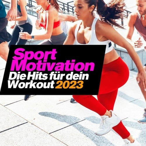 Sport Motivation 2023 - Die Hits Für Dein Workout