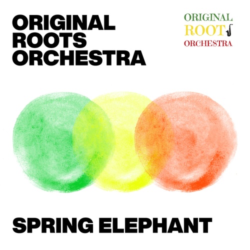 Original Roots Orchestra-Spring Elephant