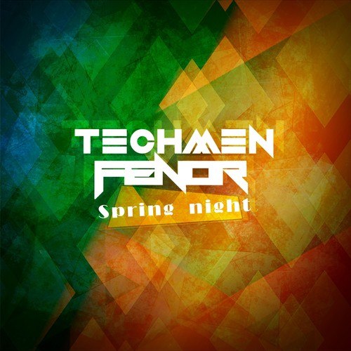 Techmen, Fenor-Spring Night