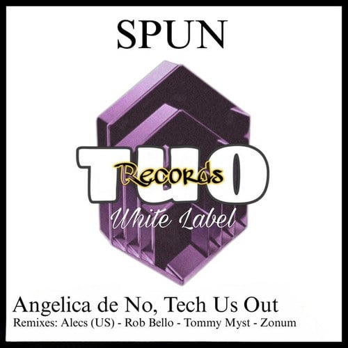 Tech Us Out, Angelica De No, Alecs (US), Rob Bello, Zonum, Tommy Myst-Spun
