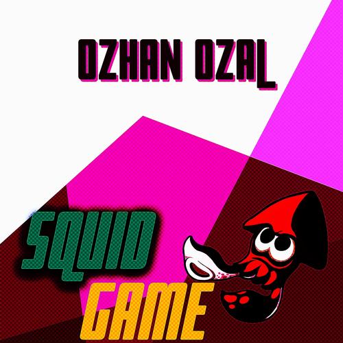 Ozhan Ozal-Squid Game