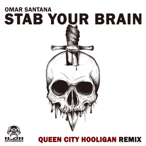 Omar Santana, Queen City Hooligan-Stab Your Brain (Queen City Hooligan Remix)