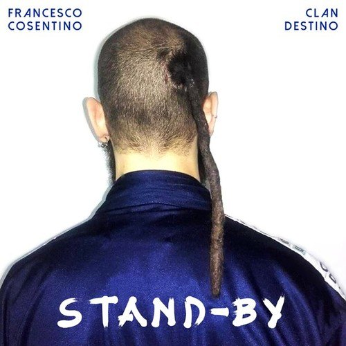 Francesco Cosentino, Clan Destino, Tammy Boy-Stand-By