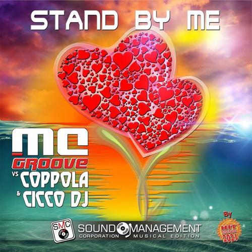 MC Groove, Coppola, Cicco Dj-Stand by Me ( Hit Mania 2021 )