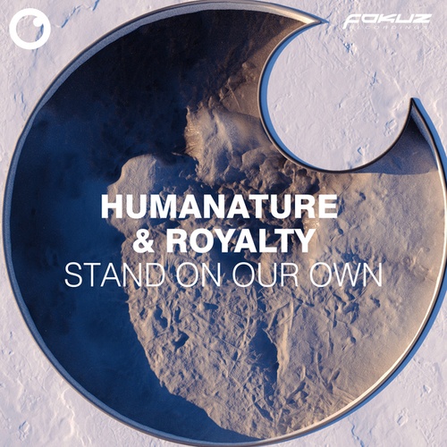 HumaNature, Royalty-Stand On Our Own