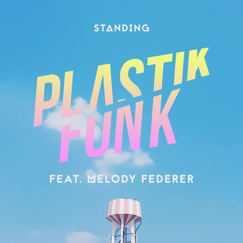 Plastik Funk, Melody Federer-Standing