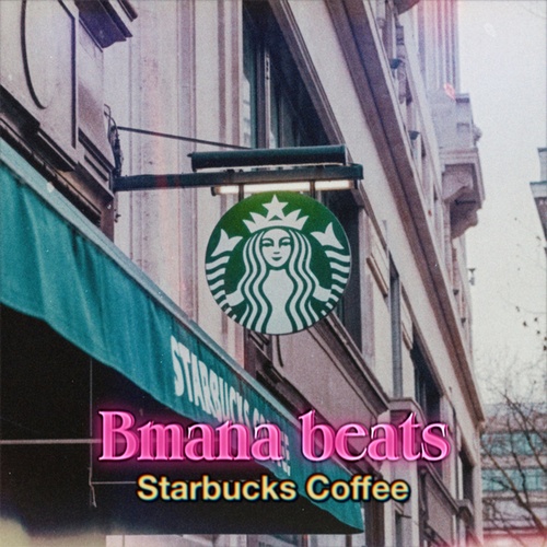 Bmana Beats-Starbucks Coffee