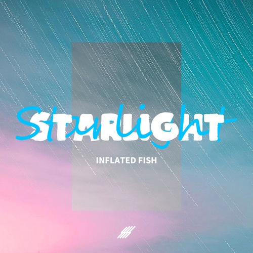 Inflated Fish-Starlight