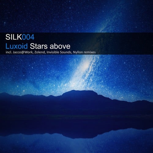 Luxoid, Nyllon, Invisible Sounds, Zolend-Stars Above