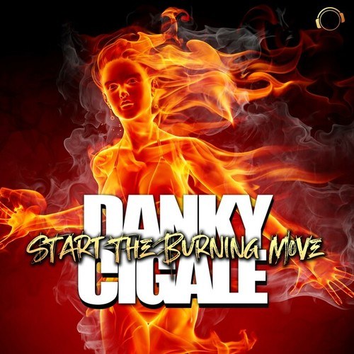 Danky Cigale-Start The Burning Move
