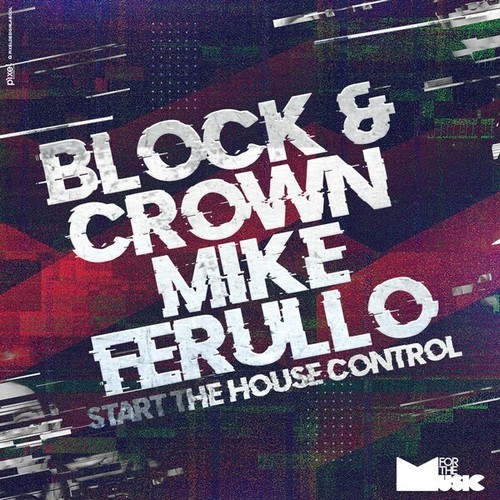 Block & Crown, Mike Ferullo-Start the House Control