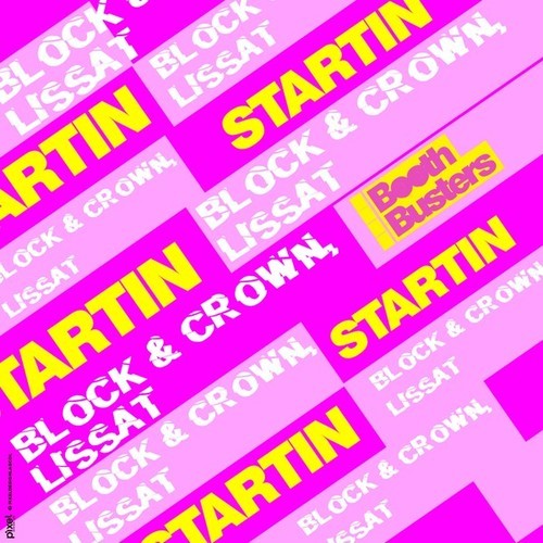 Block & Crown, Lissat-Startin Something