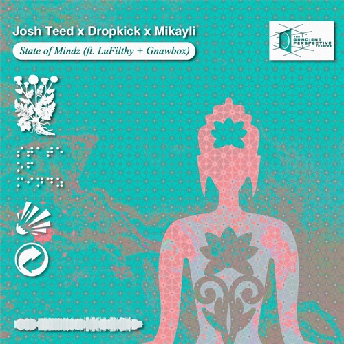 Josh Teed, Dropkick, Mikayli, LuFilthy, Gnawbox-State of Mindz