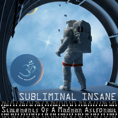 Subliminal Insane-Statements Of A Madman Astronaut