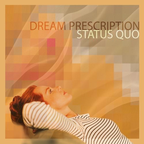 Dream Prescription-Status Quo