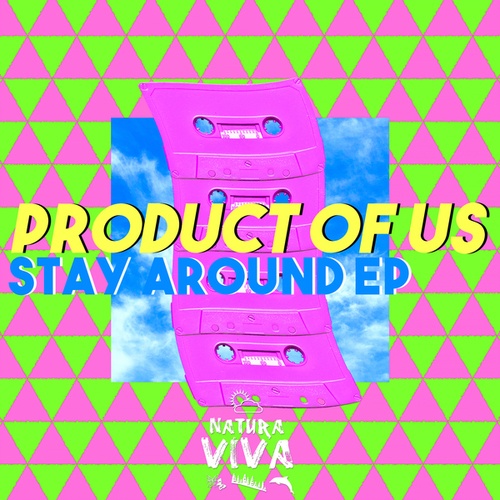 Product Of Us-Stay Around