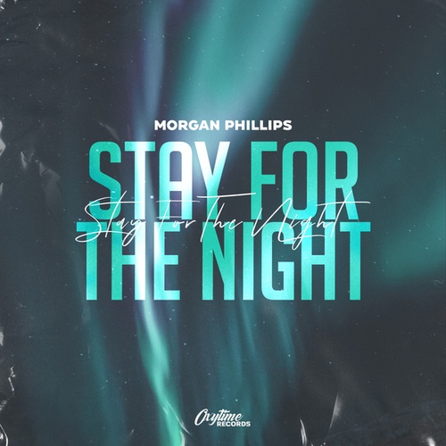 Morgan Phillips-Stay For The Night (Extended Mix)