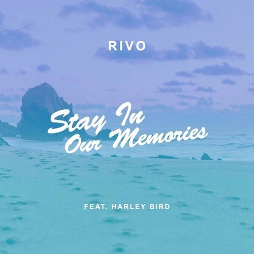 Stay in Our Memories (feat. Harley Bird)