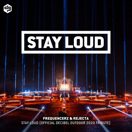 Frequencerz, Rejecta-Stay Loud (Official Decibel outdoor 2020 tribute)