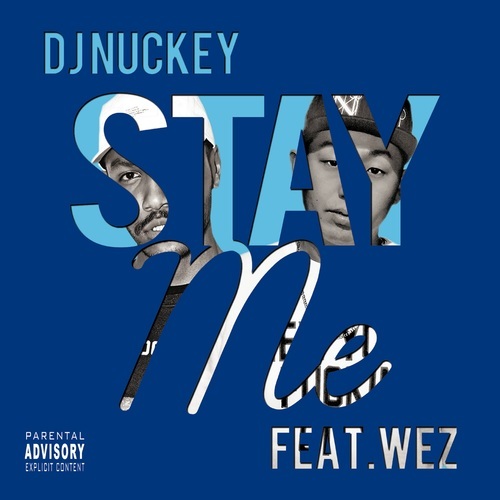 DJ NUCKEY, Wez-Stay Me