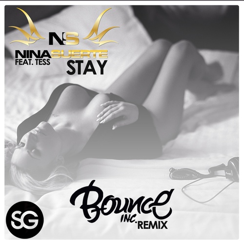 Nina Suerte, Tess, Bounce Inc.-Stay