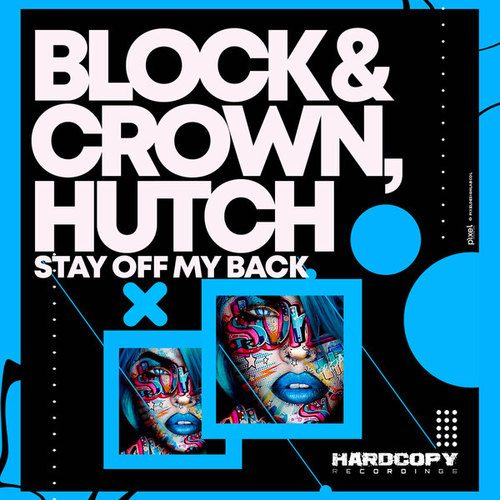 Hutch, Block & Crown-Stay off My Back
