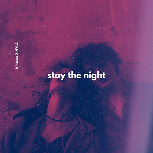 Kintexa, Nyla-Stay The Night
