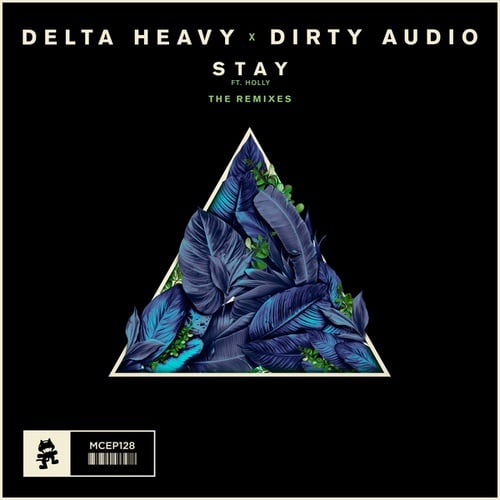 Delta Heavy, Dirty Audio, Holly, Phaseone, Maduk, Wooli-Stay (The Remixes)