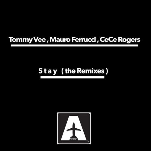 Tommy Vee, Mauro Ferrucci, Cece Rogers, Thomas Gold, Chriss Ortega, Steve Forest, Nicola Fasano, Jerome Isma-Ae, The Bloody Beetrots-Stay ( the Remixes )