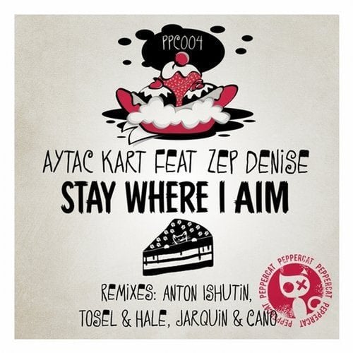 Aytac Kart, Zep Denise, Anton Ishutin, Jarquin & Cano, Tosel & Hale-Stay Where I Aim
