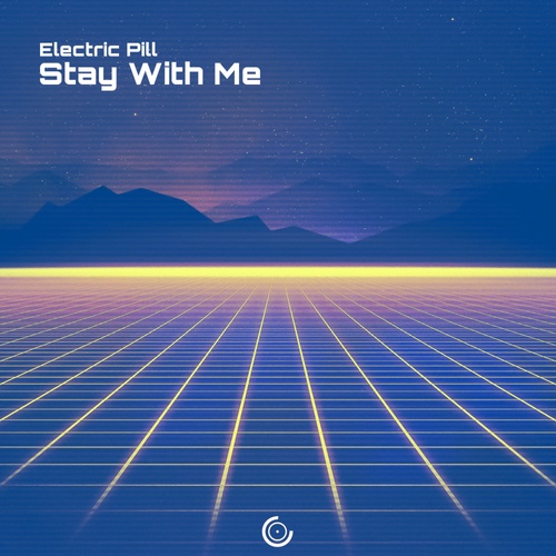 Electric Pill-Stay With Me