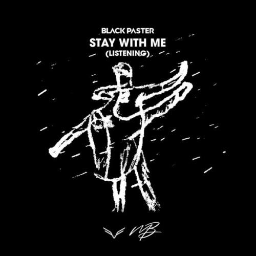 Black Paster-Stay With Me (Listening)