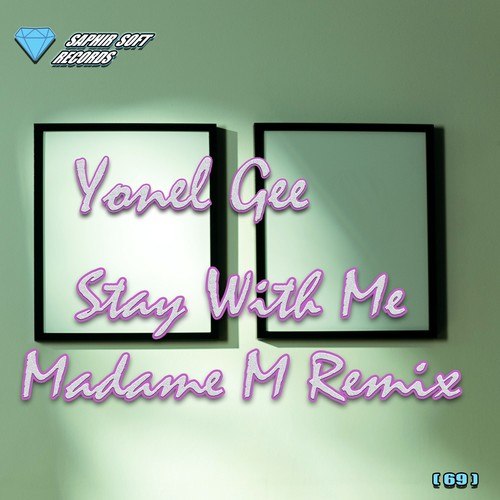 Yonel Gee, Madame M-Stay with Me (Madame M Remix)