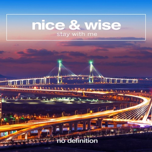 Nice & Wise-Stay with Me