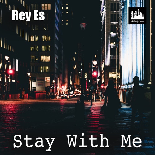 Rey Es-Stay with Me