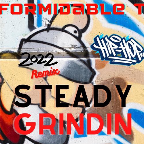 Formidable T-Steady Grindin