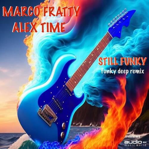 Marco Fratty, Alex Time-Steel Funky