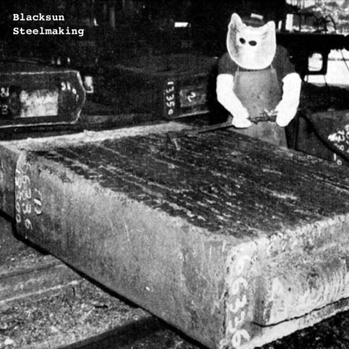 Blacksun, Wunderblock-Steelmaking