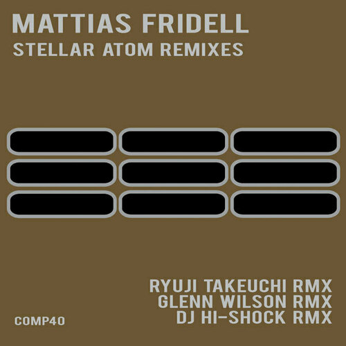 Mattias Fridell, Ryuji Takeuchi, Glenn Wilson, DJ Hi-Shock-Stellar Atom Remixes